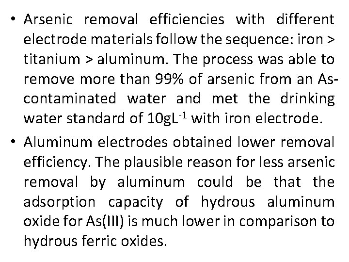  • Arsenic removal efficiencies with different electrode materials follow the sequence: iron >