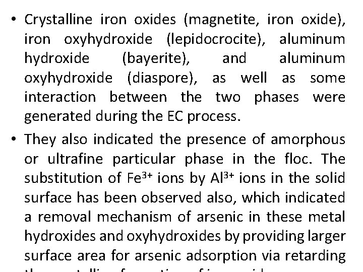  • Crystalline iron oxides (magnetite, iron oxide), iron oxyhydroxide (lepidocrocite), aluminum hydroxide (bayerite),