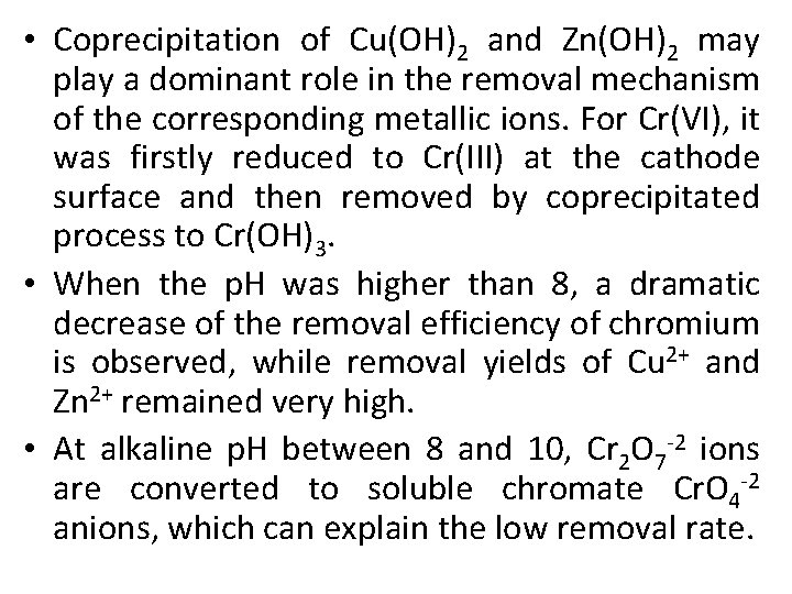  • Coprecipitation of Cu(OH)2 and Zn(OH)2 may play a dominant role in the