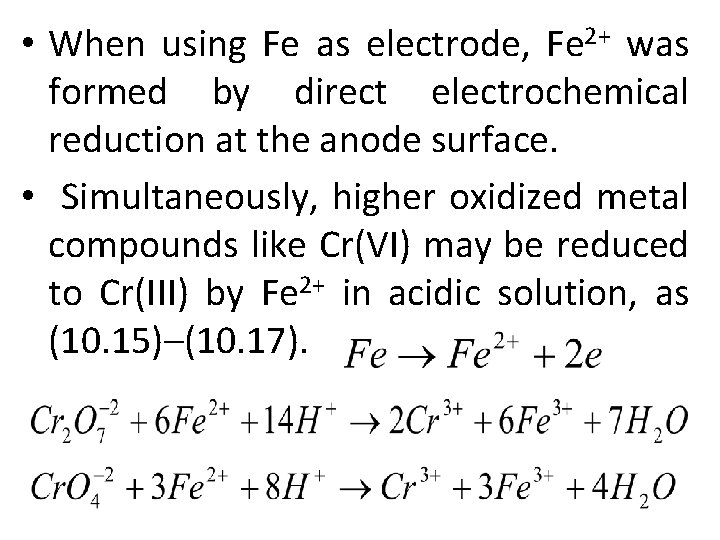  • When using Fe as electrode, Fe 2+ was formed by direct electrochemical