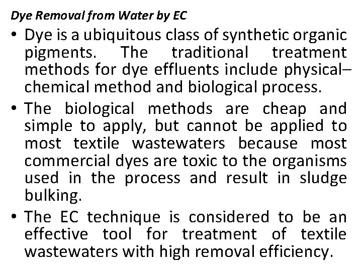 Dye Removal from Water by EC • Dye is a ubiquitous class of synthetic