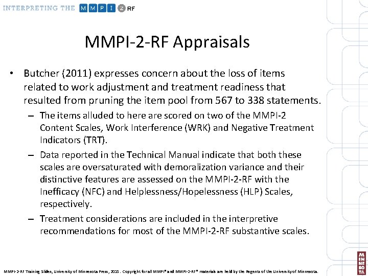 MMPI-2 -RF Appraisals • Butcher (2011) expresses concern about the loss of items related