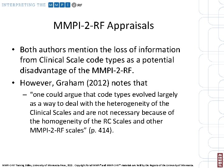MMPI-2 -RF Appraisals • Both authors mention the loss of information from Clinical Scale