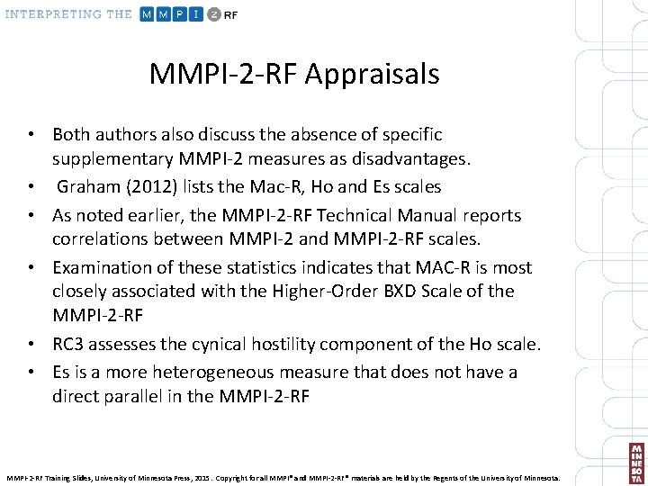 MMPI-2 -RF Appraisals • Both authors also discuss the absence of specific supplementary MMPI-2