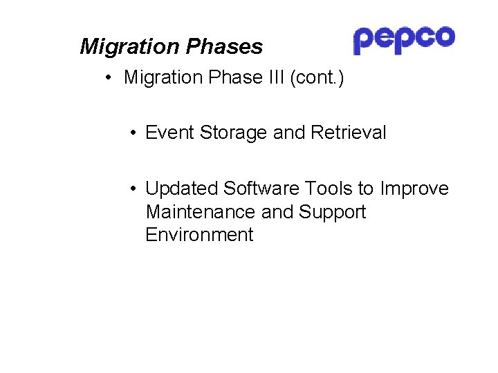 Migration Phases • Migration Phase III (cont. ) • Event Storage and Retrieval •