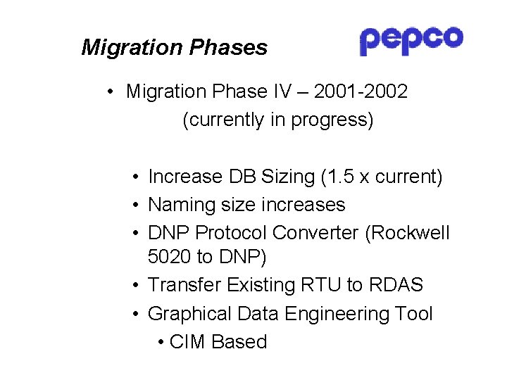 Migration Phases • Migration Phase IV – 2001 -2002 (currently in progress) • Increase