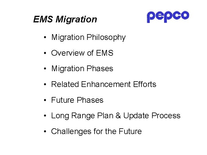 EMS Migration • Migration Philosophy • Overview of EMS • Migration Phases • Related