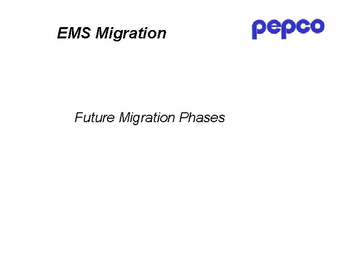 EMS Migration Future Migration Phases 