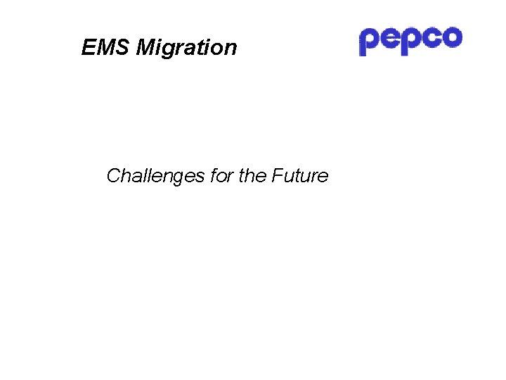 EMS Migration Challenges for the Future 