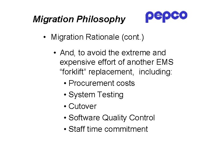 Migration Philosophy • Migration Rationale (cont. ) • And, to avoid the extreme and