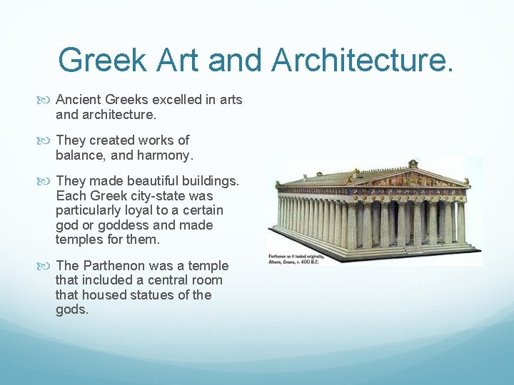 Greek Art and Architecture. Ancient Greeks excelled in arts and architecture. They created works