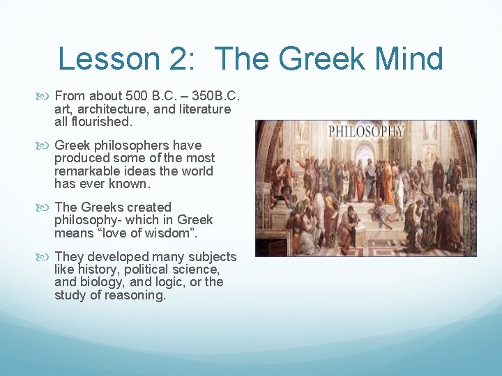 Lesson 2: The Greek Mind From about 500 B. C. – 350 B. C.