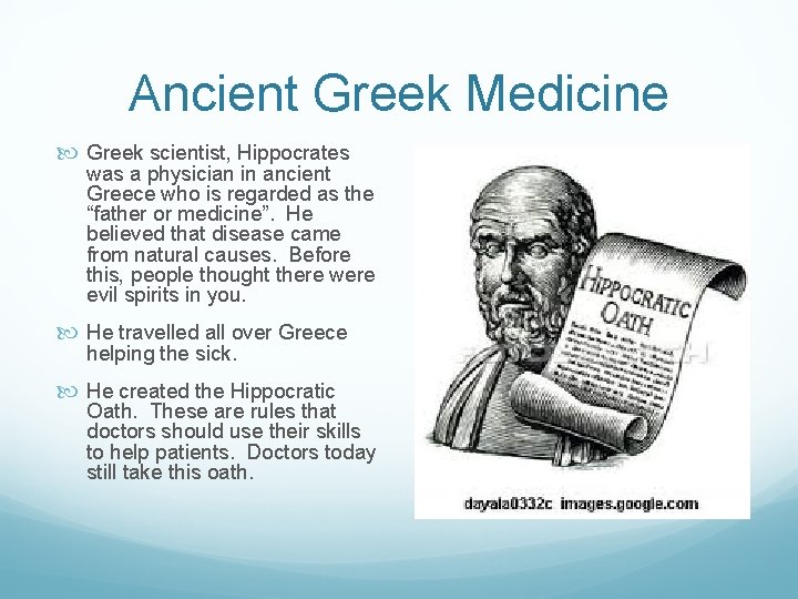 Ancient Greek Medicine Greek scientist, Hippocrates was a physician in ancient Greece who is