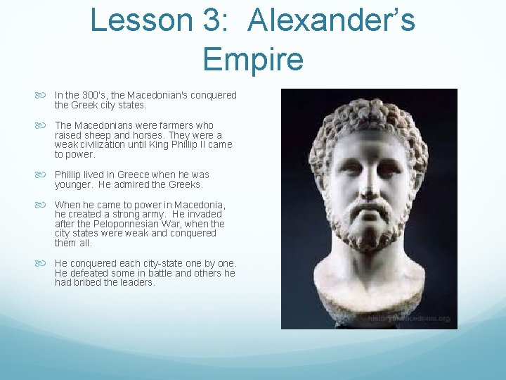 Lesson 3: Alexander’s Empire In the 300’s, the Macedonian's conquered the Greek city states.