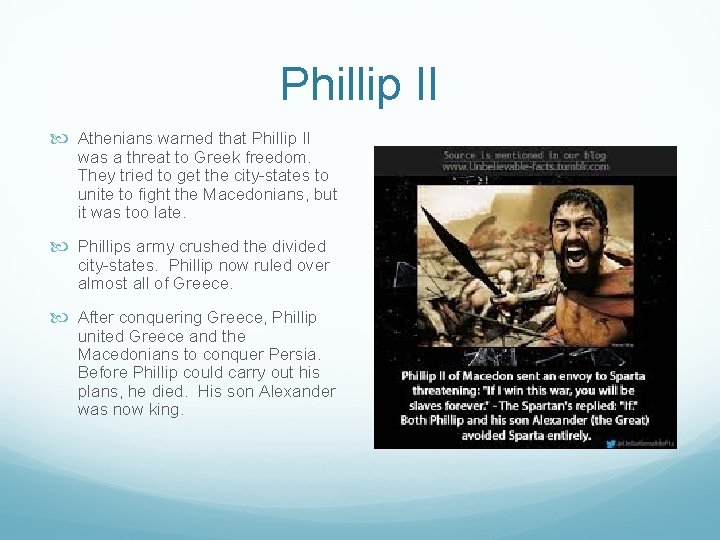 Phillip II Athenians warned that Phillip II was a threat to Greek freedom. They