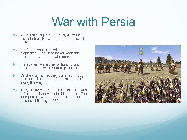 War with Persia After defeating the Persians, Alexander did not stop. He went over
