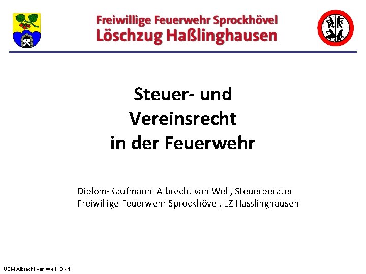 Steuer- und Vereinsrecht in der Feuerwehr Diplom-Kaufmann Albrecht van Well, Steuerberater Freiwillige Feuerwehr Sprockhövel,