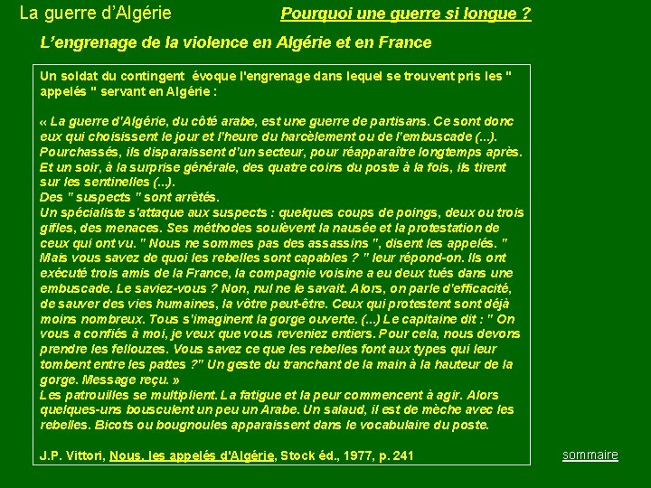 La guerre d’Algérie Pourquoi une guerre si longue ? L’engrenage de la violence en