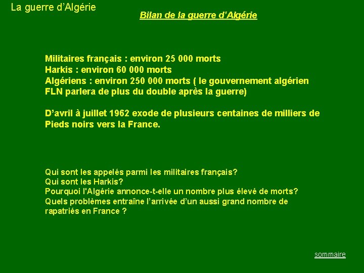 La guerre d’Algérie Bilan de la guerre d'Algérie Militaires français : environ 25 000