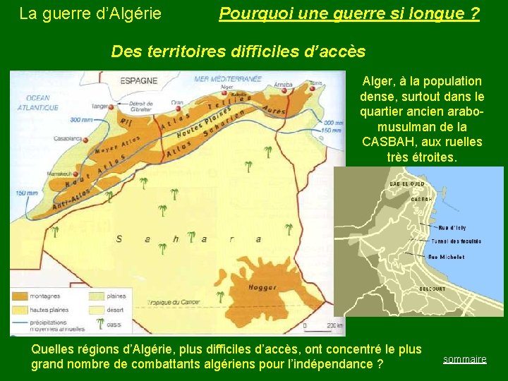 La guerre d’Algérie Pourquoi une guerre si longue ? Des territoires difficiles d’accès Alger,