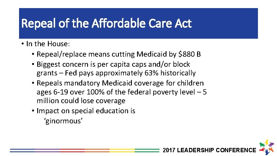 Repeal of the Affordable Care Act • In the House: • Repeal/replace means cutting