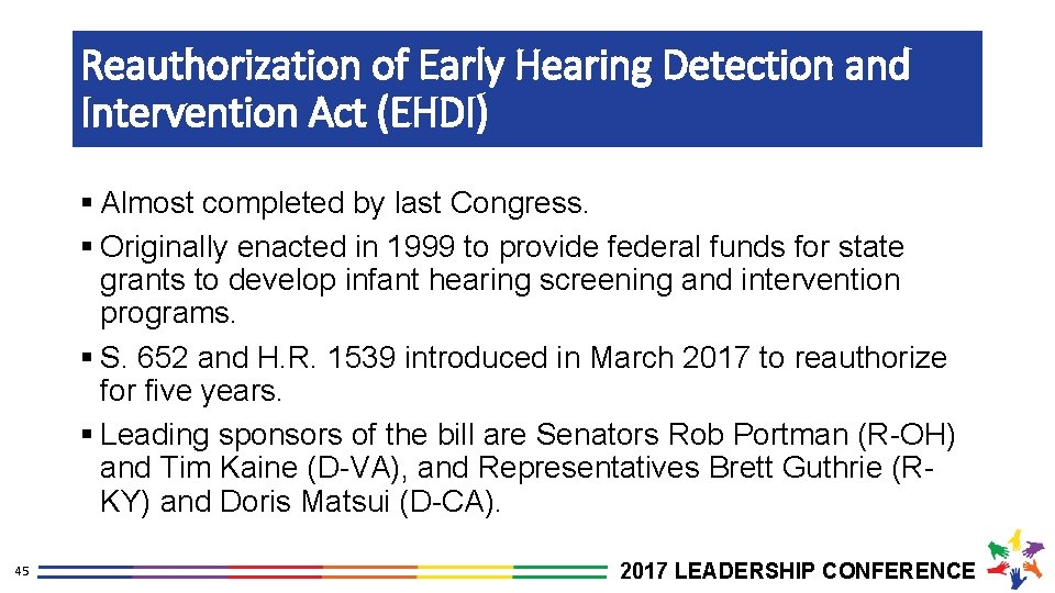 Reauthorization of Early Hearing Detection and Intervention Act (EHDI) § Almost completed by last