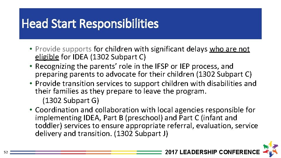 Head Start Responsibilities • Provide supports for children with significant delays who are not