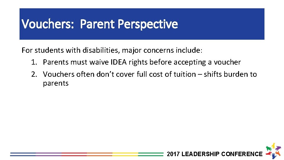 Vouchers: Parent Perspective For students with disabilities, major concerns include: 1. Parents must waive