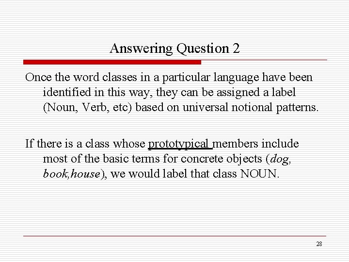 Answering Question 2 Once the word classes in a particular language have been identified