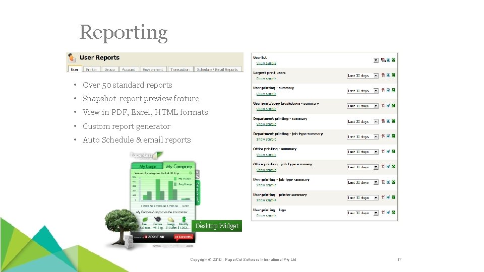 Reporting • Over 50 standard reports • Snapshot report preview feature • View in