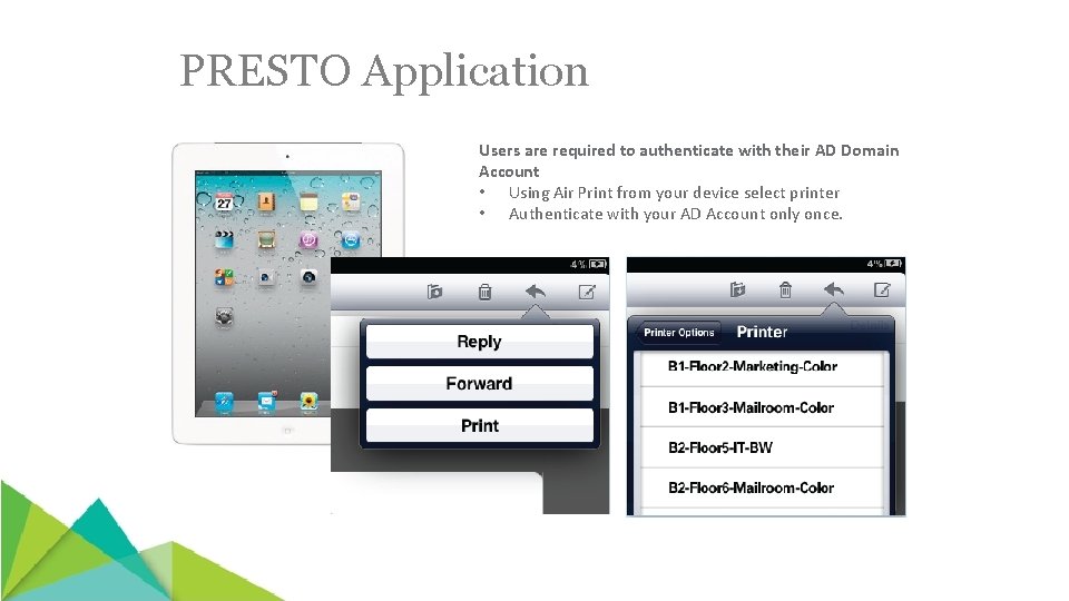 PRESTO Application Users are required to authenticate with their AD Domain Account • Using