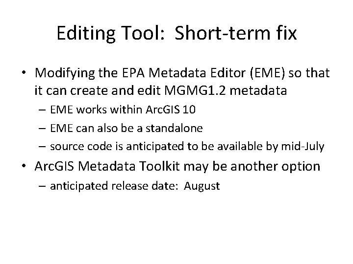 Editing Tool: Short-term fix • Modifying the EPA Metadata Editor (EME) so that it