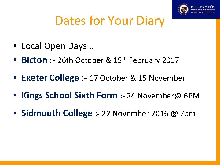 Dates for Your Diary • Local Open Days. . • Bicton : - 26