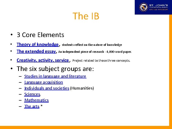 The IB • 3 Core Elements • Theory of knowledge, students reflect on the