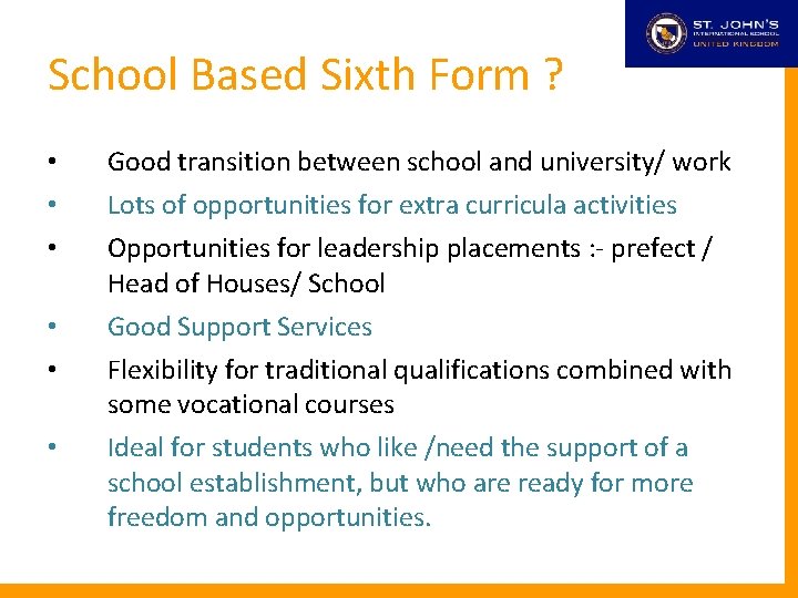School Based Sixth Form ? • • • Good transition between school and university/