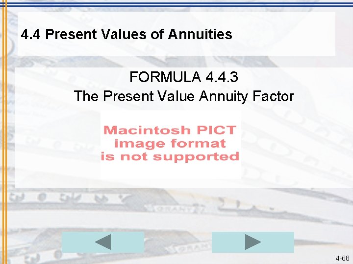 4. 4 Present Values of Annuities FORMULA 4. 4. 3 The Present Value Annuity