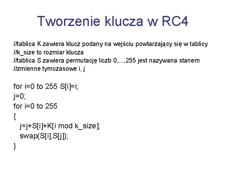 Tworzenie klucza w RC 4 //tablica K zawiera klucz podany na wejściu powtarzający się