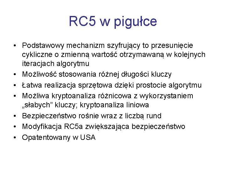 RC 5 w pigułce • Podstawowy mechanizm szyfrujący to przesunięcie cykliczne o zmienną wartość