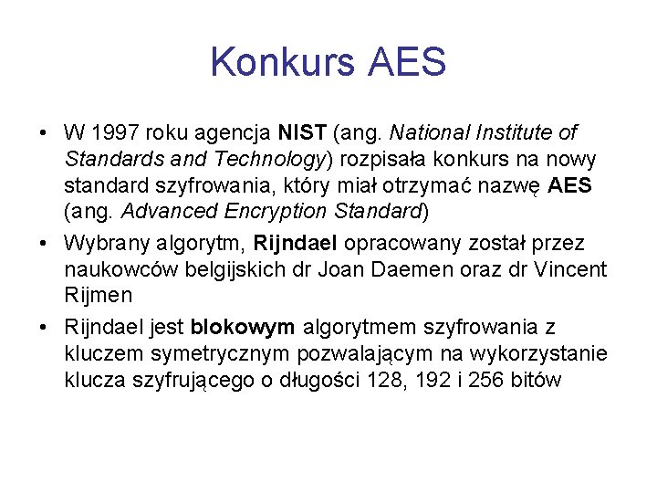 Konkurs AES • W 1997 roku agencja NIST (ang. National Institute of Standards and