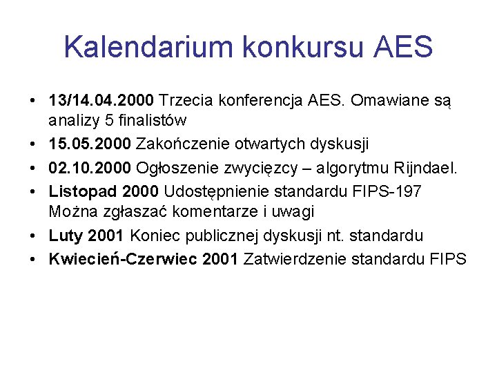 Kalendarium konkursu AES • 13/14. 04. 2000 Trzecia konferencja AES. Omawiane są analizy 5