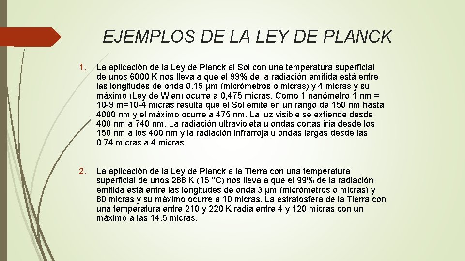 EJEMPLOS DE LA LEY DE PLANCK 1. La aplicación de la Ley de Planck