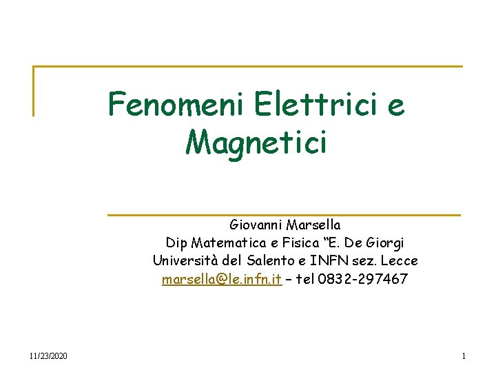 Fenomeni Elettrici e Magnetici Giovanni Marsella Dip Matematica e Fisica “E. De Giorgi Università