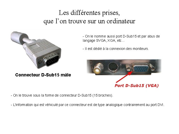 Les différentes prises, que l’on trouve sur un ordinateur - On le nomme aussi