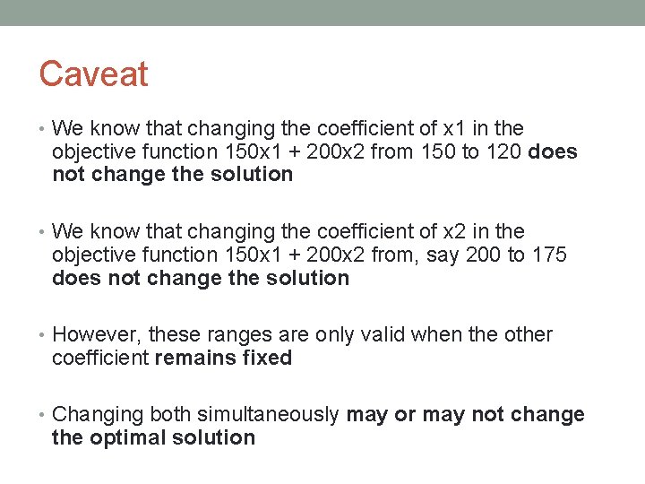 Caveat • We know that changing the coefficient of x 1 in the objective