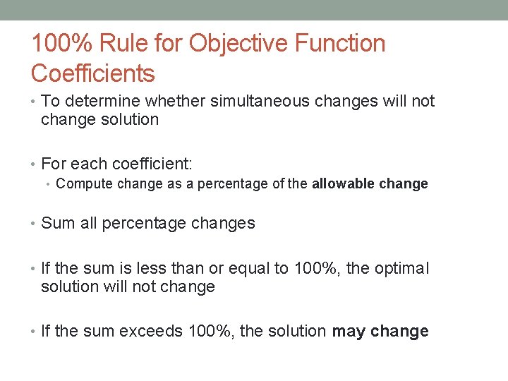 100% Rule for Objective Function Coefficients • To determine whether simultaneous changes will not