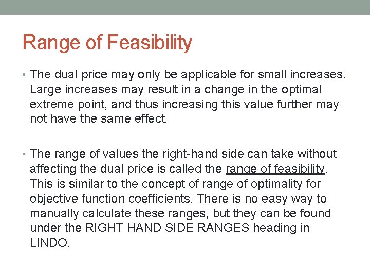 Range of Feasibility • The dual price may only be applicable for small increases.