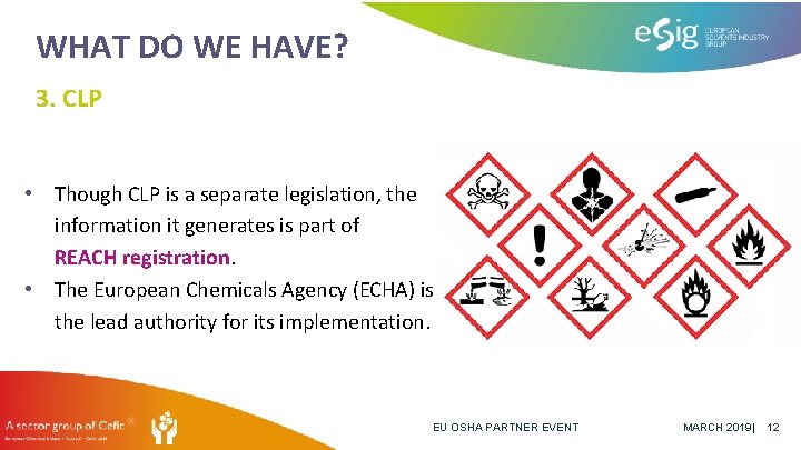 WHAT DO WE HAVE? 3. CLP • Though CLP is a separate legislation, the