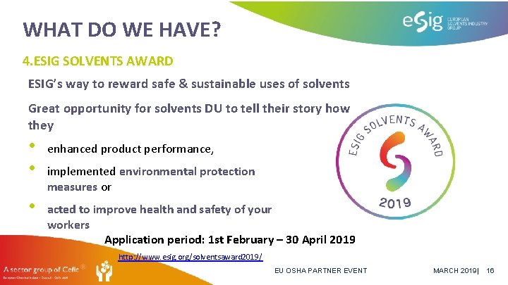 WHAT DO WE HAVE? 4. ESIG SOLVENTS AWARD ESIG’s way to reward safe &