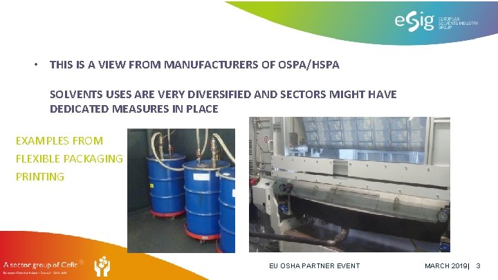  • THIS IS A VIEW FROM MANUFACTURERS OF OSPA/HSPA SOLVENTS USES ARE VERY