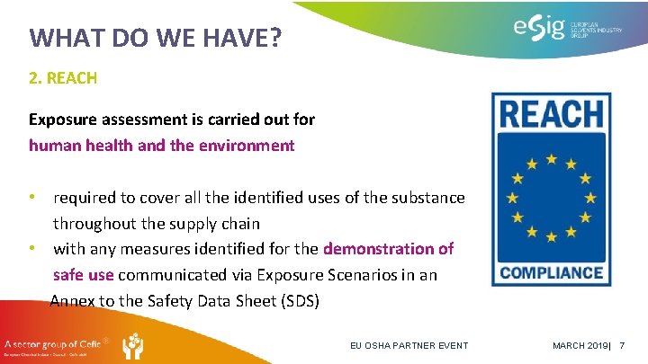 WHAT DO WE HAVE? 2. REACH Exposure assessment is carried out for human health